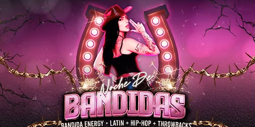 Noche de Bandidas \u2014 Bandida Energy Returns