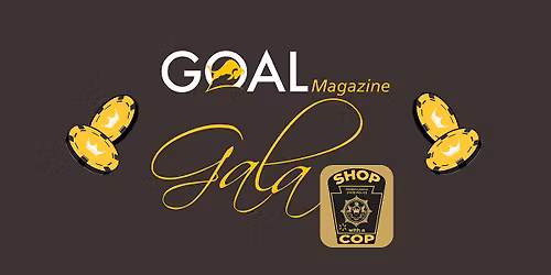 GOAL Magazine's 7th Annual Gala benefiting Shop with a Cop