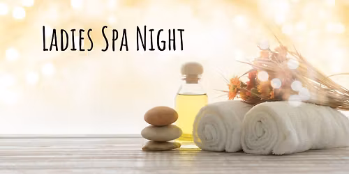 Spa Night - February 2nd 6:30pm