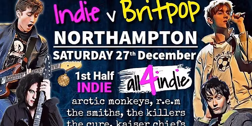 Double Headliner: INDIE v BRITPOP | all4indie v Britpop United