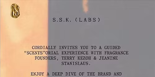 "SCENTS"ORIAL EXPERIENCE WITH S.S.K. (LABS)
