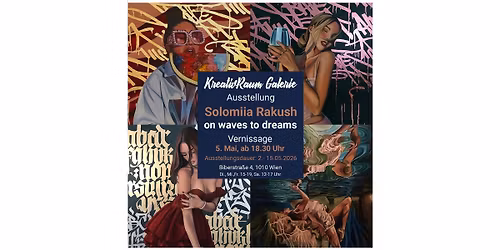 Solo - Ausstellung "on waves to dreams" von Solomiia Rakush