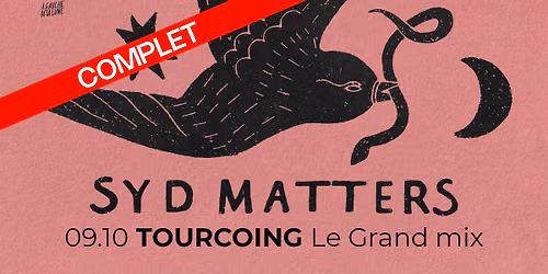 COMPLET - Syd matters + Samjo \u00b7 Le Grand Mix \u00b7 Tourcoing