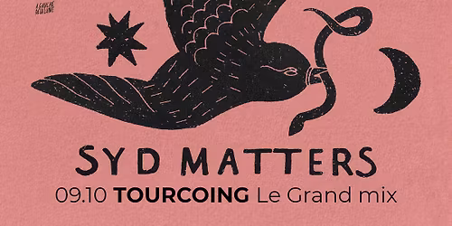 Syd matters + 1\u00e8re partie \u00b7 Le Grand Mix \u00b7 Tourcoing