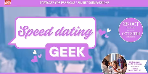 Speed Dating Geek 26 octobre 2025, 30 - 50 ans