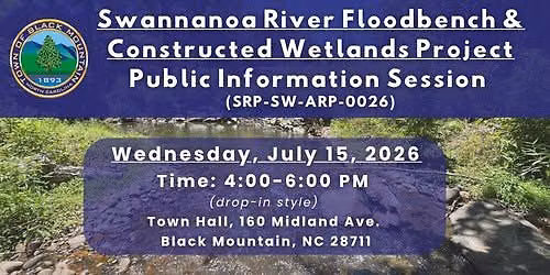 Swannanoa River Floodbench & Constructed Wetlands Project- Public Info Session: July 15, 4-6pm