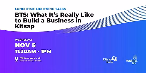 BTS: What It's Really Like to Build a Business in Kitsap