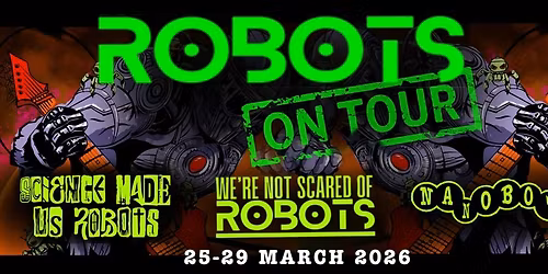 WE'RE NOT SCARED OF ROBOTS + NANOBOTS