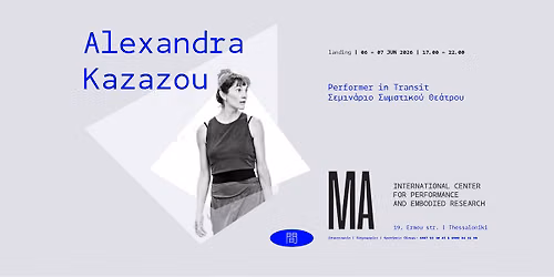 «Performer in Transit» Σεμινάριο Σωματικού Θεάτρου με την Αλεξάνδρα Καζάζου (θεσ/νικη) — Ερμού 19, 54631 Thessaloníki, Greece