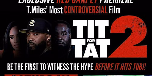 T. Miles\u2019 Exclusive Red Carpet Premiere of TIT FOR TAT 2