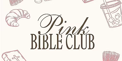 Pink Bible Club (Sisters in Christ Event)