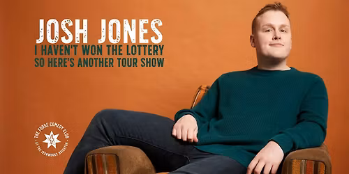 Josh Jones: I Haven't Won The Lottery So Here's Another Tour Show