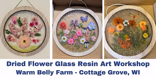 *SOLD OUT* Dried Resin Flowers Workshop - Warm Belly Farm - July 22nd