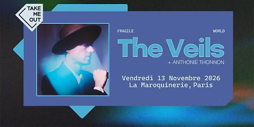Take Me Out : The Veils + Anthonie Thonnon en concert \u00e0 La Maroquinerie \u00b7 Paris