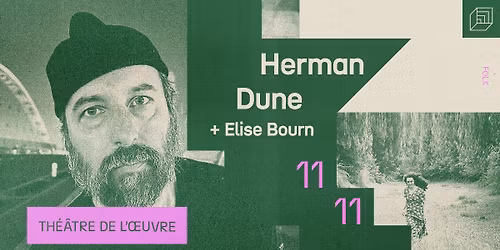 NOUVELLE DATE - HERMAN DUNE [TH\u00c9\u00c2TRE DE L'OEUVRE] 