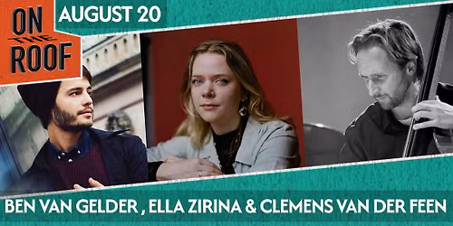 Ben van Gelder, Ella Zirina & Clemens van der Feen