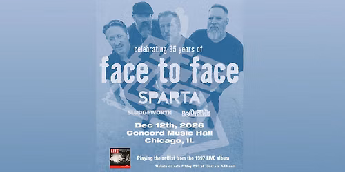 Face To Face \u2013 Celebrating 35 Years with Sparta, Sludgeworth, and The Boweevils