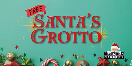 Free Santa's grotto at Preston Markets