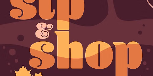Sip & Shop: Fall Edition
