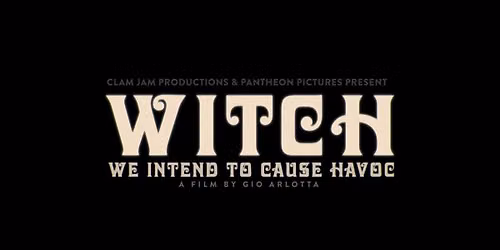 WITCH: We Intend to Cause Havoc (Special Musica Mundo Screening)