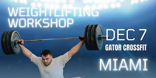 Full-Day Weightlifting Seminar in Miami with Torokhtiy ( Dec 7, 2025)