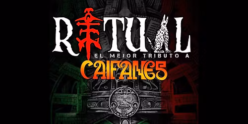 SEGUNDO ANIVERSARIO DE RITUAL TRIBUTO A CAIFANES