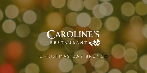 Christmas Day Brunch at Caroline's Restaurant