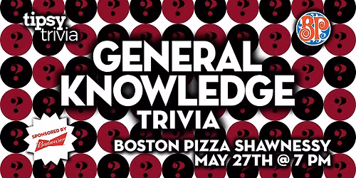 Calgary: Boston Pizza Shawnessy - General Knowledge Trivia - May 27, 7pm