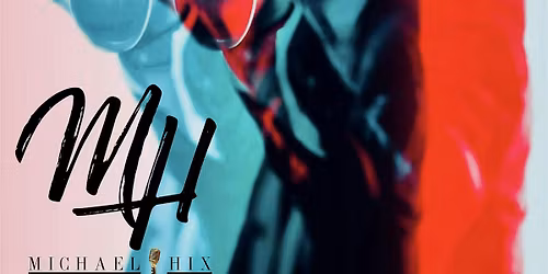 MICHAEL HIX LIVE IN CONCERT!