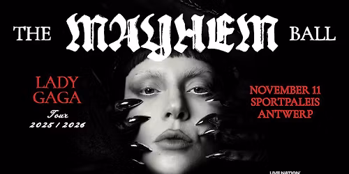 SOLD OUT! Lady Gaga: The MAYHEM Ball | Sportpaleis