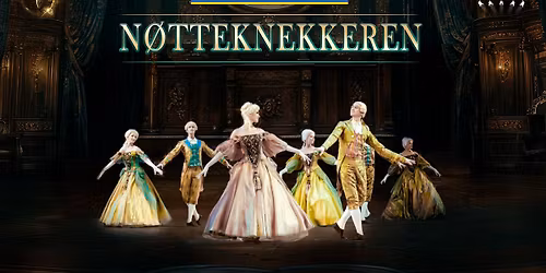 N\u00f8tteknekkeren - Grand Kyiv Ballet \/\/ N\u00f8tter\u00f8y Kulturhus