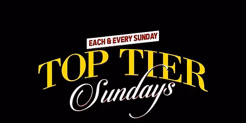 \u201c TOP TIER SUNDAYS \u201c EACH & EVERY SUNDAY #1 EVENT IN NYC