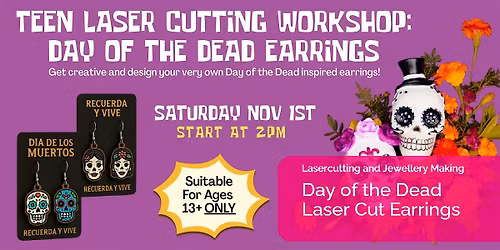 Teen Laser Cutting Workshop: Day of the Dead Earrings