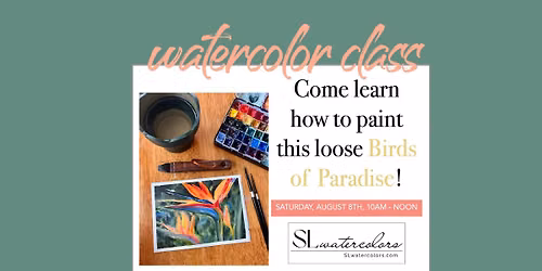 Loose Birds of Paradise Watercolor Class