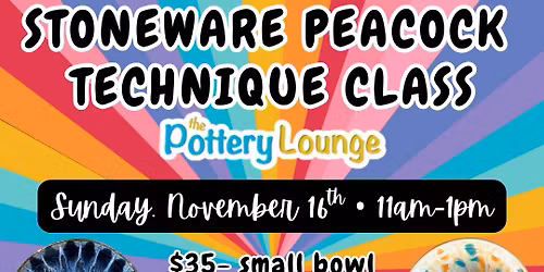 Stoneware Peacock Bowl Workshop: November 16th