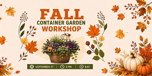 Fall Container Garden Workshop