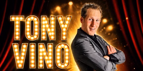 TONY VINO: One Man Stand Up Variety Show