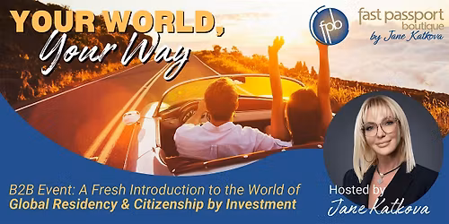 Your World, Your Way: Exploring Second Citizenship & Residency 2025