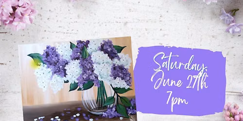 Paint Night! Fan Fave! "Rochester Lilacs"