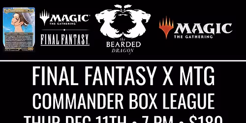 MTG \u2022 FINAL FANTASY COMMANDER BOX LEAGUE \u2022 PREMIER EVENT