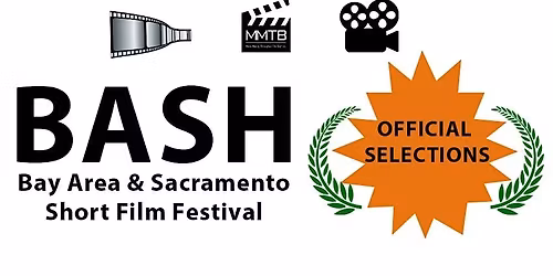 BASH- Bay Area & Sacramento Short Film Festival 2025- Part 1- PLUS