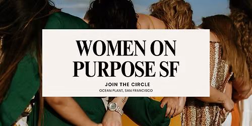 Women On Purpose SF