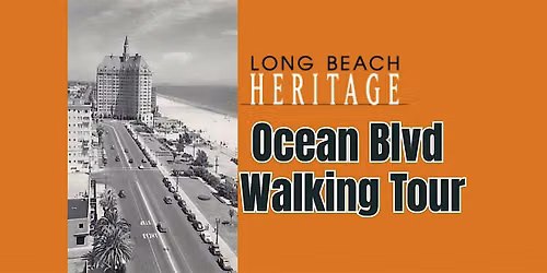 Long Beach Heritage presents Ocean Blvd at the Pike Walking Tour