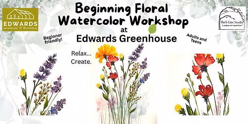 Beginning Floral Watercolor Workshop at EDWARDS NURSERY...Adults and Teens