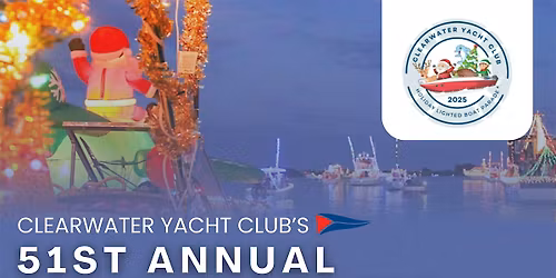 Clearwater Yacht Club's 51st Annual Holiday Lighted Boat Parade!