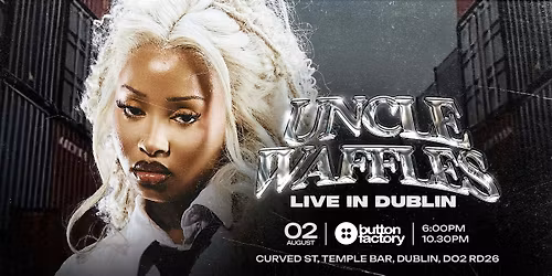 Uncle Waffles Live In Dublin