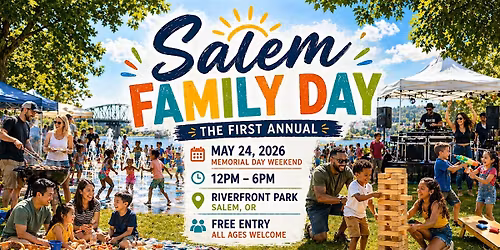 Memorial Day Weekend - Salem Family Day at Riverfront Park :The 1st Annual