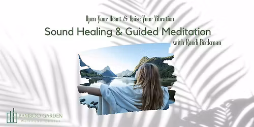 Open Your Heart & Raise Your Energy with Sound Healing & Guided Meditation
