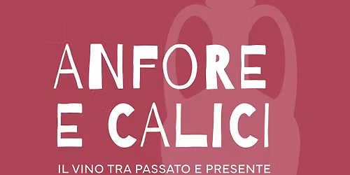 Anfore e Calici | Il vino tra passato e presente