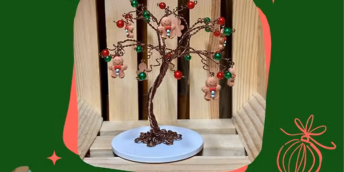 Gingerbread Man Wire Tree Workshop $40\/person